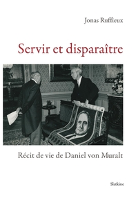 Picture of Servir et disparaitre - recit de vie de daniel von muralt