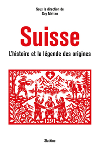 Image de Suisse - Histoire et la legende des origines