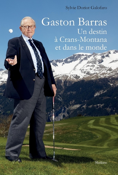 Picture of Gaston barras - un destin a crans-montana et dans le monde