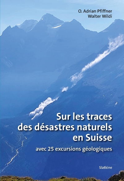 Picture of Sur les traces des desastres en suisse - avec 25 excursions geologiques