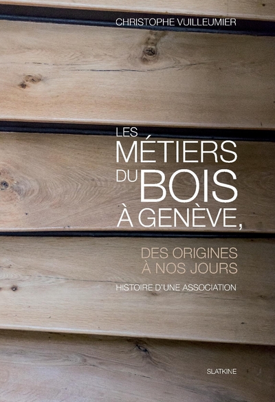 Picture of Les metiers du bois a geneve, des origines a nos jours