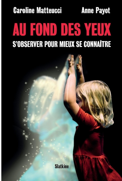 Picture of Au fond des yeux - sobserver pour mieux se connaitre