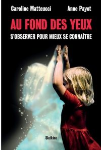 Picture of Au fond des yeux - sobserver pour mieux se connaitre