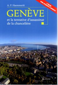 Picture of GENEVE ET LA TENTATIVE D'ASSASSINAT DE LA CHANCELIERE - 2EME EDITION