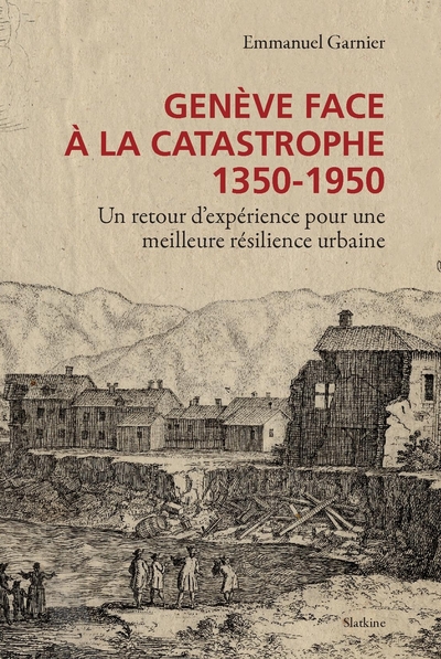 Picture of Geneve face a la catastrophe - 1350-1950