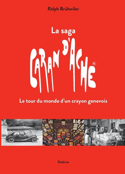 Image de La saga caran dache - le tour du monde dun crayon genevois