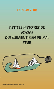 Picture of Petites histoires de voyage qui auraient bien pu mal finir