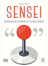 Image de Sensei, dialogues avec les maîtres du jeu vidéo japonais