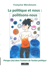 Picture of La politique et nous : politisons nous