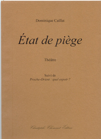 Picture of Dominique Caillat, Etat de piège, théâtre