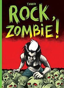 Image de Rock, zombie ! - Nouvelle Edition