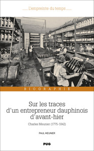 Picture of Sur les traces d'un entrepreneur Dauphinois d'avant-hier
