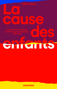 Picture of La cause des enfants - Humanitaire et politique pendant la guerre d'Espagne (1936-1939)