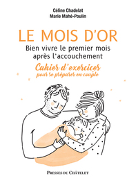 Image de Le mois d'or - Bien vivre le premier mois après l'accouchement - Cahier d'exercices pour se préparer