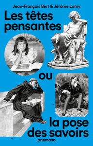 Image de Les têtes pensantes, ou la pose des savoirs