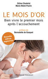 Image de Le mois d'or - Bien vivre le premier mois après l'accouchement - Nouvelle édition augmentée