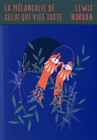 Picture of La mélancolie de celui qui vise juste