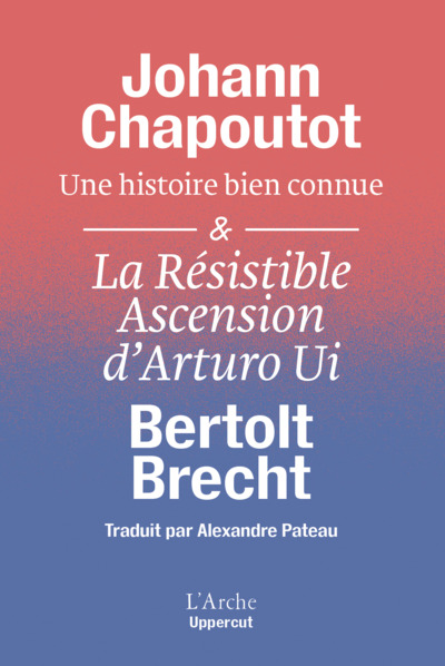 Image de Une histoire bien connue & La Résistible Ascension d’Arturo Ui