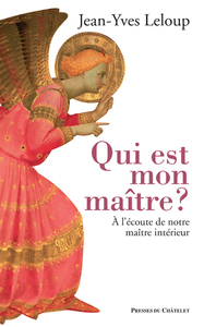 Image de Qui est mon maître ? A l'écoute de notre maître intérieur