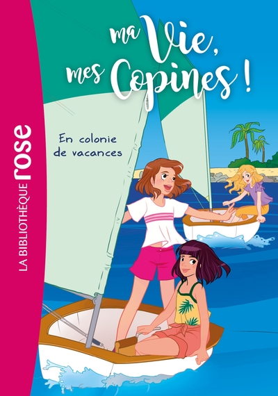 Image de Ma vie, mes copines 15 - En colonie de vacances