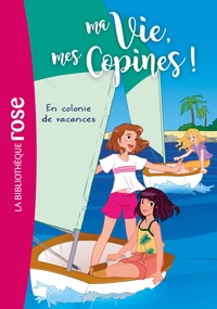 Image de Ma vie, mes copines 15 - En colonie de vacances