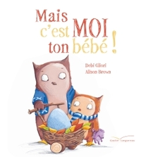 Image de Mais c'est moi ton bébé !