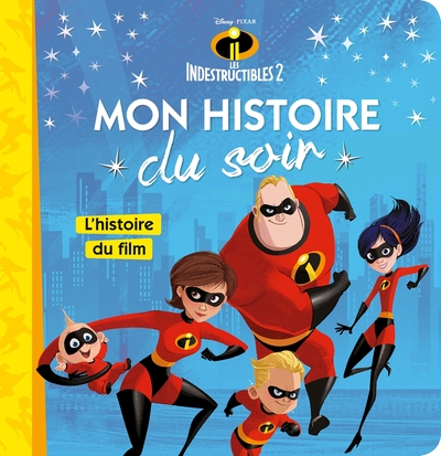 Picture of LES INDESTRUCTIBLES 2 - Mon Histoire du Soir - L'histoire du film - Disney Pixar
