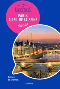 Image de Les carnets des Guides Bleus : Paris au fil de la Seine dévoilé