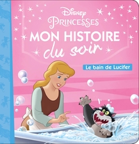 Picture of CENDRILLON - Mon Histoire du Soir - Le Bain de Lucifer - Disney Princesses