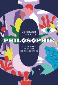 Image de Le grand cours de Philosophie - Semaine par semaine
