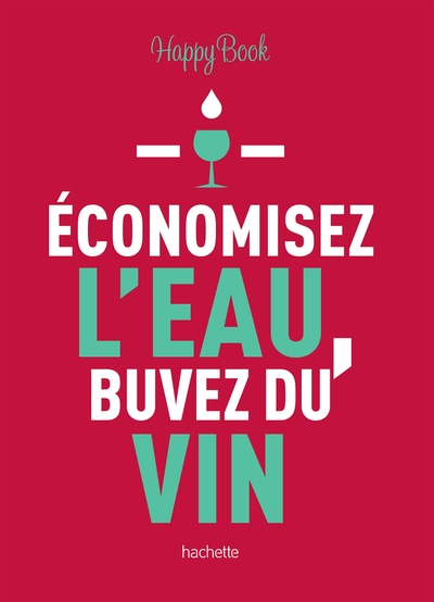 Picture of Economisez l'eau, buvez du vin