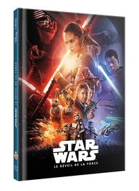 Image de STAR WARS - Disney Cinéma - Episode VII : Le réveil de la force - L'histoire du film