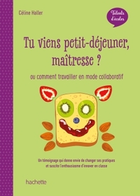 Image de Talents d'école - Tu viens petit-déjeuner, maîtresse ? - Ed. 2020