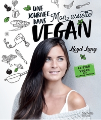 Image de Une journée dans mon assiette Vegan