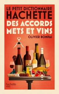 Image de Le petit dictionnaire Hachette des accords mets et vins