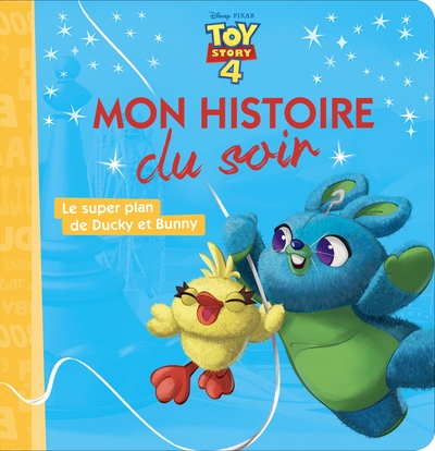 Image de TOY STORY 4 - Mon Histoire du Soir - Le super plan de Ducky et Bunny - Disney Pixar