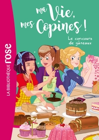 Image de Ma vie, mes copines 11 - Le concours de gâteaux