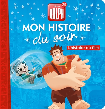 Image de RALPH 2.0 - Mon Histoire du Soir - L'histoire du film - Disney