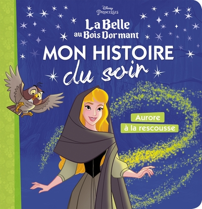 Image de LA BELLE AU BOIS DORMANT - Mon Histoire du Soir - Aurore à la Rescousse - Disney Princesses