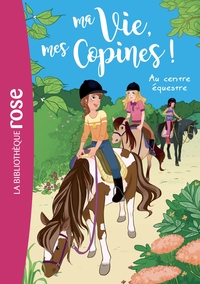 Image de Ma vie, mes copines 10 - Au centre équestre