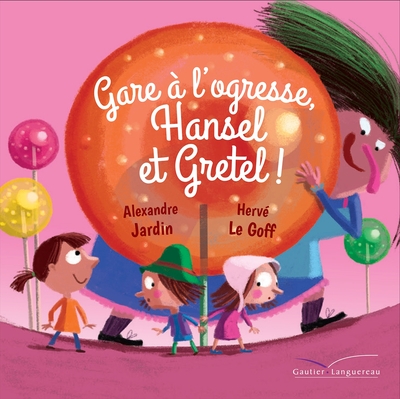 Picture of Gare à l'ogresse, Hansel et Gretel !