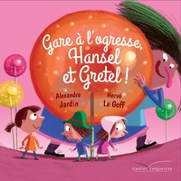 Picture of Gare à l'ogresse, Hansel et Gretel !