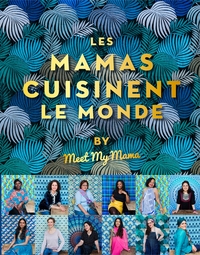 Image de Meet the Mama présente les Mamas cuisine du monde