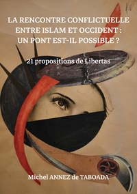 Image de La rencontre conflictuelle entre islam et Occident : Un pont est-il possible ?