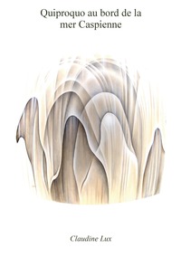 Image de Quiproquo au bord de la mer Caspienne