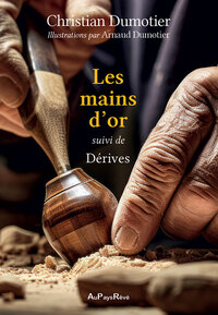 Picture of Les mains d'or, suivi de Dérives