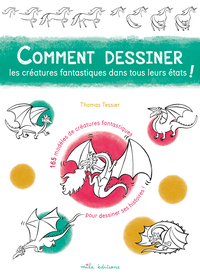 Image de Comment dessiner les créatures fantastiques dans tous leurs états !