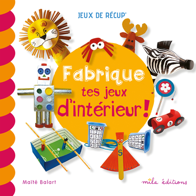 Image de Fabrique tes jeux d'intérieur !