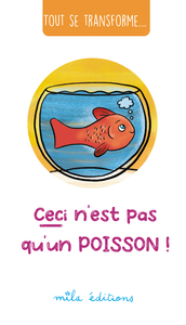 Image de Tout se transforme... Ceci n'est pas qu'un poisson !