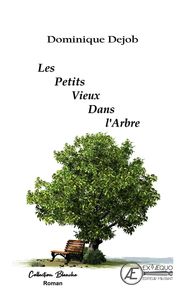 Image de Les petits vieux dans l'arbre - roman